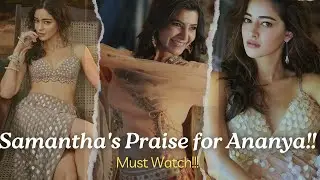Ananya Panday's Epic Role as the Clueless Influencer in CTRL-Samantha Ruth Prabhu's Big Shoutout!