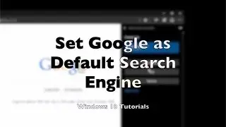 Set Google as Default Search in Edge in Windows 10