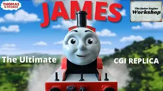 James: The Ultimate CGI Replica! | The Engine Workshop | Thomas & Friends