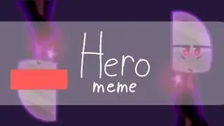 (EPILEPSY WARNING)Hero|meme|ИНМТ по фанфику 