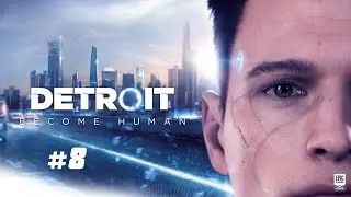 Detroit: Become Human. Коннор/Кэра - В ожидании Хэнка. В бегах. #8
