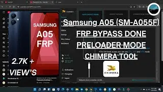Samsung A05 (SM-A055F) FRP Bypass | Bit 9 | MTK Preloader Mode | Chimera Tool 2025