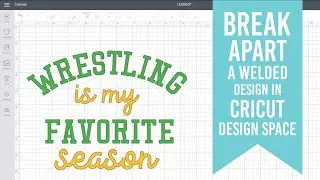 How to break apart a welded design in Cricut Design Space