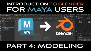 Introduction to Blender for Maya Users - Part 4: Modeling