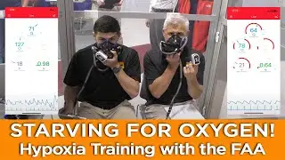 STARVING for OXYGEN - Hypoxia Training with the FAA