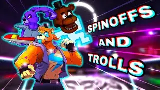 FNaF's History of Spinoffs and Troll Games