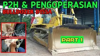 P2H & How to Operate the Komatsu D155 Dozer in the Coal Mine || Part 1 of 2