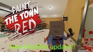 Paint the Town red/ Update!!! Friends forever modifier!!!
