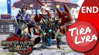 [Lyra & Friends] Monster Hunter Rise: Sunbreak (Finale)