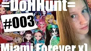 =DollHunt #003= Miami Forever x)