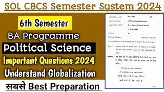 DU SOL 6th Semester Exam 2024! SOL 6th Semester Understanding Globalisation Question Paper 2024!