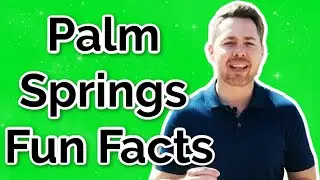 Palm Springs Fun Facts - What is Palm Springs Known For