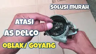 Perbaiki As Delco oblak/ goyang - penyebab pengapian tidak stabil
