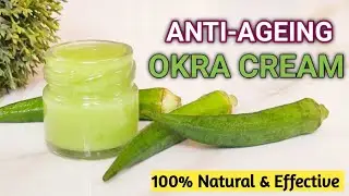 Anti-ageing Okra/Lady Finger Face Cream to remove Fine lines, Wrinkles, Open Pores & Pigmentation