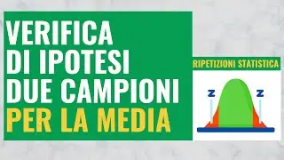 75. Verifica di Ipotesi per Due Campioni [Media]