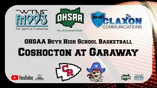 Coshocton at Garaway - OHSAA Boys Sectional Finals from WTNS 99.3 FM