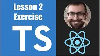 Learn Typescript For React - 02.04: Exercise