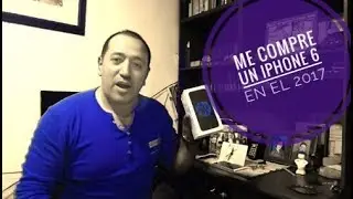 Me compre un IPhone 6 en el 2017