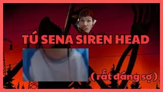 Tú Sena Hóa Thành Siren Head Ăn Cướp Donate (rất đáng sợ) | Tú Sena Edit Donate |