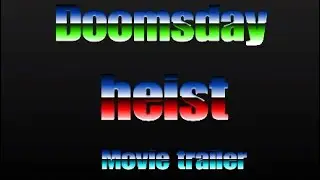 Doomsday heist movie trailer