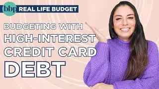 BBP REAL LIFE BUDGET: Credit Card Debt + Budget Tips