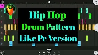 How To Make Best Hip Hop Drum Pattern In Fl Studio Mobile (Like Pc Version)