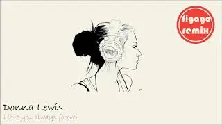 Donna Lewis - I Love You Always Forever (Figago Remix)