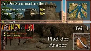 M59 - Die Stromschnellen - Teil 1 - Araber - Stronghold Crusader | Let's Play (German)
