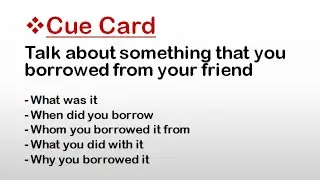 Cue Card : Talk about something that you borrowed from your friend || IELTS  Speaking Cue Cards