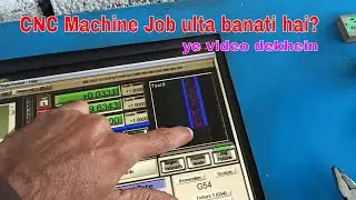 CNC Machine job ko Olta bana rahi hai?? ye video dekhy
