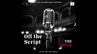 OFF THE SCRIPT(FULL ALBUM)-THE DEVIL