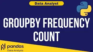 Python Data Analysis Tutorial 09: GroupBy Frequency Count | Data Analyst