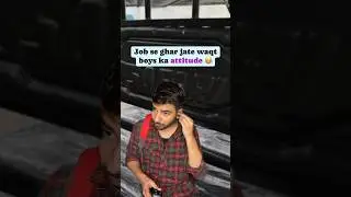 Job se ghar jate waqt boys 😂😂 
