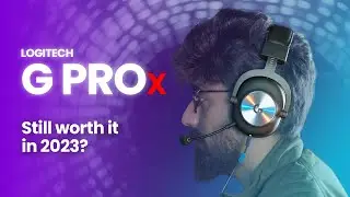 Logitech G Pro X Gaming headphone - Still worth it in 2023?