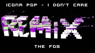 Icona Pop - I Love It (The Fog Remix)