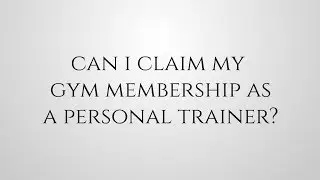 Is Your Gym Membership a Taxable Expense as a Personal Trainer?