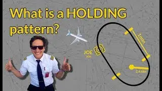 WHAT is a HOLDING PATTERN? PART 1 Explained by CAPTAIN JOE