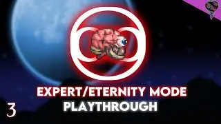 Terraria 1.3.5 Expert/Eternity Mode Playthrough Part 3