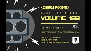 Dank ‘N’ Dirty (Volume 183) - Presented by Sashwat