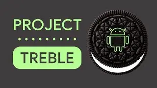 Qué es PROJECT TREBLE?