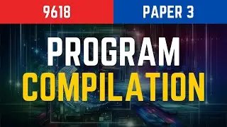 Master Program Compilation - A Level Computer Science 9618 Paper 3