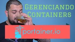 Portainer - Simplificando o gerenciamento dos containers docker