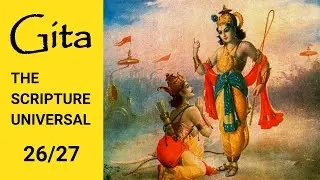 Bhagavad Gita (English) - INTRODUCTION - The Scripture Universal (26/27)