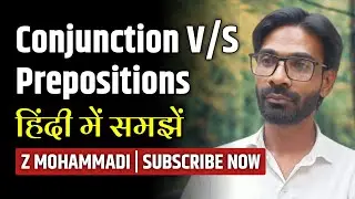 Conjunctions in English Grammar | Use of Prepositions | Z Mohammadi | Learn English
