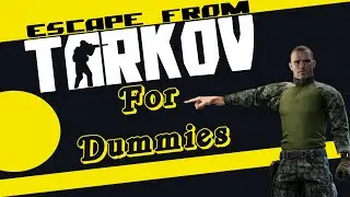 Escape From Tarkov for Dummies 2025 (BASIC RUNDOWN/TUTORIAL)