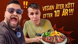 VEGAN ÄTER KÖTT EFTER 10 ÅR  🥩🌱