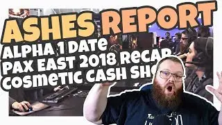Ashes of Creation NEWS - Alpha 1 Date / Pax East 2018 Recap / Cosmetic Cash Shop