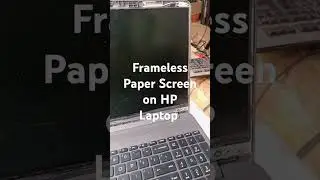 Frameless Paper Screen on HP Laptop 💻#shorts #motherboard #screen