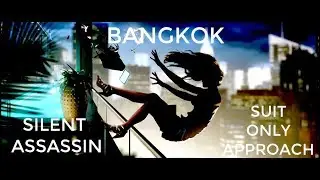 HITMAN - Bangkok Suit Only Silent Assassin - Club 27 Musical Gameplay Walkthrough Video