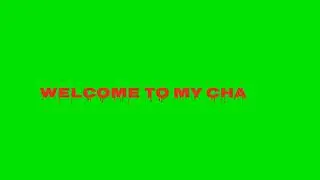 GREEN SCREEN WELCOME TO MY CHANNEL versi Horror